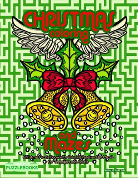 Christmas Coloring and Mazes: Christmas Puzzle Book with Coloring Pages and 50 Mazes for Teenagers and Adults