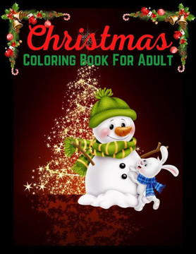 Christmas Coloring Book For Adult: New and Expanded Editions, 100 Unique Designs, Ornaments, Christmas Trees, Wreaths, and More!