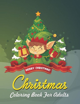 Christmas Coloring Book For Adults: Christmas Designs Adult Coloring Book, New Christmas Coloring Books For Adults, Country Christmas Coloring Book Fo