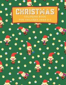 Christmas Coloring Book for children ages 3-5: Festive activity book for kids - Christmas gift for kids ages 3-5 - Cute Santa, Dogs, Cats and festive