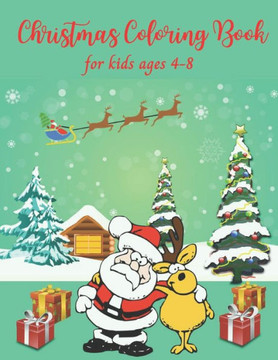 Christmas Coloring Book for Kids Ages 4-8: Easy and Fun 37 pages of Coloring activity for Kids