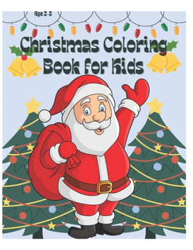 Christmas coloring book for kids: Christmas Activity book for kids age 2-5
