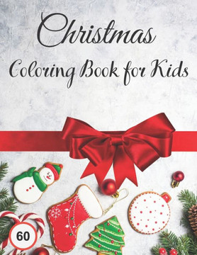 Christmas Coloring Book for Kids: For Kids Merrry Christmas Activiti Book Fun For Children's Christmas Gift or Present for Toddlers & Kids 60 Beautifu