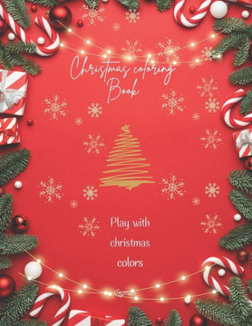 Christmas coloring Book: Play with christmas colors