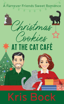 Christmas Cookies at the Cat Café: a Furrever Friends Sweet Romance