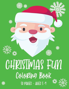 Christmas Fun - 50 Coloring Pages: Holiday Activity Book for Kids Ages 4-8
