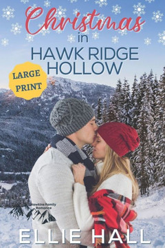 Christmas in Hawk Ridge Hollow: Sweet Small Town Happily Ever After