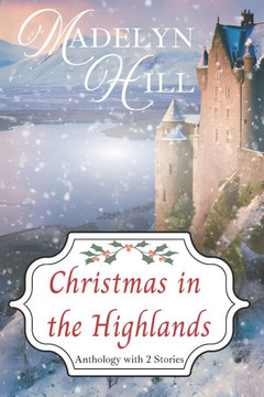 Christmas in the Highlands: An Anthology with 2 Stories