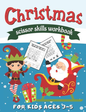 Christmas Scissor Skills Workbook for Kids Ages 3-5: Cut & Paste Activity Book for Preschool