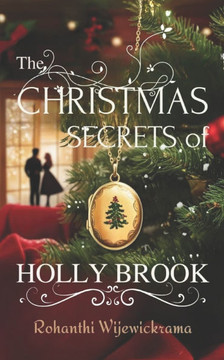 Christmas Secrets of Hollybrook: A Holiday Romance Novel: Christmas Novel, Seasonal Romance, Mystery Romance Novel, Christmas Mystery