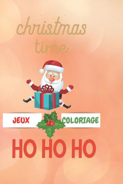 Christmas time: jeux et coloriages Christmas time: jeux et coloriages