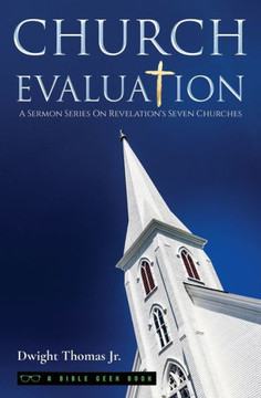 Church Evaluation: A Sermon Series On Revelation's Seven Churches