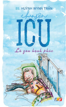 Chuyện ICU - Lá gan hạnh phúc Chuyện ICU - Lá gan hạnh phúc