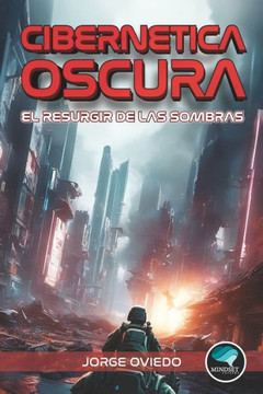 Cibernética Oscura: El Resurgir de las Sombras