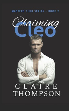 Claiming Cleo: Master Club Series - Book 2