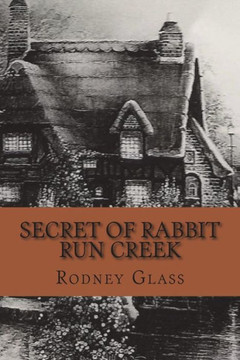 Secret Of Rabbit Run Creek