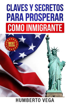 Claves y Secretos para Prosperar como Inmigrante