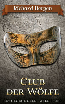 Club der Wölfe: Abenteuerroman