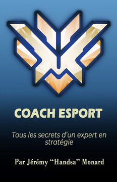 Coach Esport: Tous les secrets d'un expert en stratégie