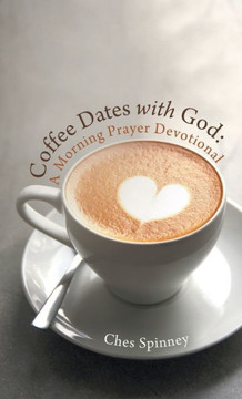 Coffee Dates with God: A Morning Prayer Devotional