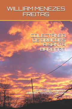 Colectânea de Orações À Santa Barbara: (Português, Italiano, Español, Français, English)