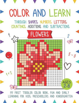 Color and Learn - Flower: My First Toddler Color Book, Fun and Easy Learning for Kids, Preschooler, and Kindergarten