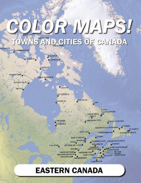 Color Maps! Towns and Cities of Canada: Eastern Canada