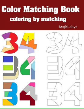 Color Matching Book For Teens And Kids: Coloring By Matching Color Matching Book For Teens And Kids: Coloring By Matching