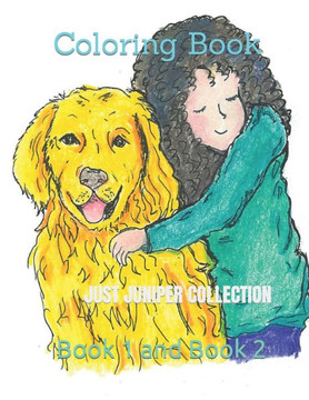 Coloring Book JUST JUNIPER ADVENTURES: First Adventure # 1 JUST JUNIPER COLLECTION