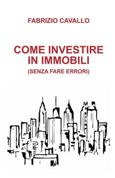 Come Investire in Immobili (Senza Fare Errori)