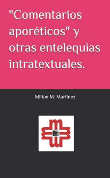 Comentarios aporéticos y otras entelequias intratextuales.