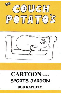 The Couch Potato'S Cartoon Guide To Sports Jargon