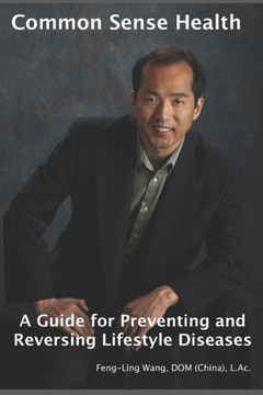 Common Sense Health: A Guide for Preventing and Reversing Lifestyle Diseases