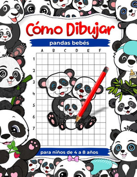 Cómo dibujar pandas bebés: Práctica de dibujo para niños de 4 a 8 años, libros de arte para niños