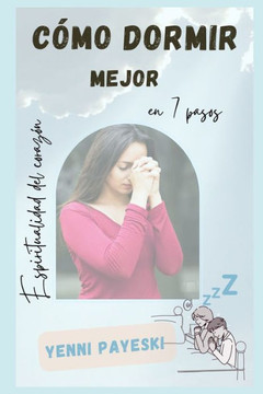 Cómo dormir toda la noche: Relajarse para dormir bien. Desarrolla tu espiritualidad