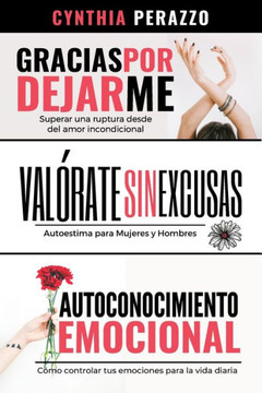 Cómo superar una ruptura: 3 libros en 1 (Gracias por dejarme - Valórate - Autoconocimiento Emocional)