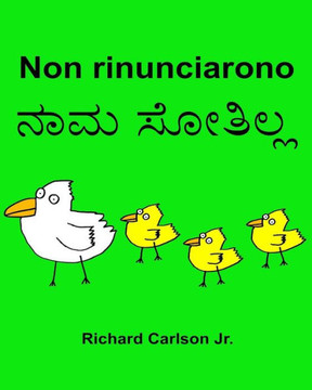 Non Rinunciarono : Libro Illustrato Per Bambini Italiano-Kannada (Edizione Bilingue) (Italian Edition)