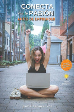 Conecta con tu Pasión Antes de Emprender