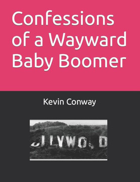 Confessions of a Wayward Baby Boomer
