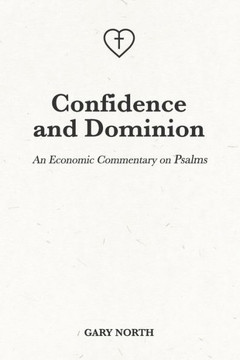Confidence and Dominion: An Economic Commentary on Psalms