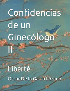 Confidencias de un Ginecólogo II: Liberté
