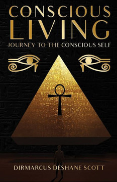 Conscious Living: Journey to the Conscious Self