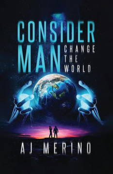 Consider Man: Change the World Consider Man: Change the World