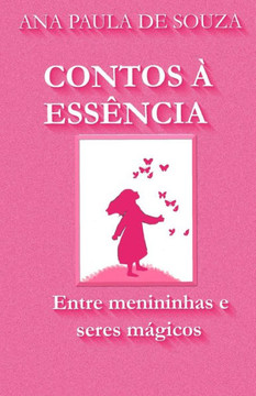 Contos À Essência: Entre menininhas e seres mágicos