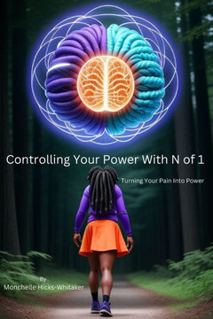 Controlling Your Power With N of 1: turning your pain into power