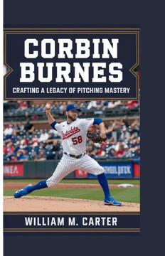 Corbin Burnes: Crafting a Legacy of Pitching Mastery