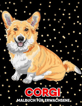 Corgi Malbuch für Erwachsene: 50 stressabbauende Malvorlagen für Erwachsene