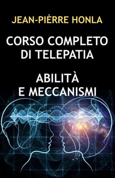 Corso Completo Di Telepatia: Abilità E Meccanismi