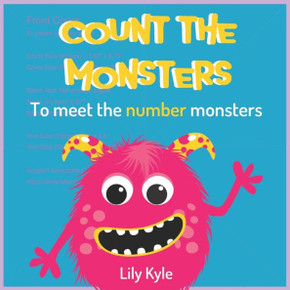 Count The Monsters: To Meet The Number Monsters: Learn To Count To Ten Book for Toddlers Count The Monsters: To Meet The Number Monsters: Learn To Count To Ten Book for Toddlers