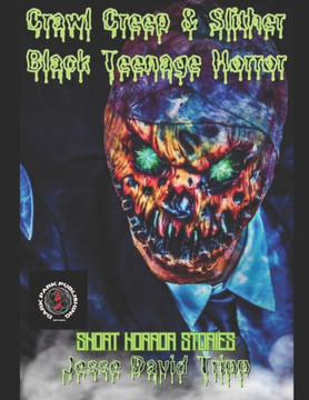 Crawl Creep and Slither: Black Teenage Horror